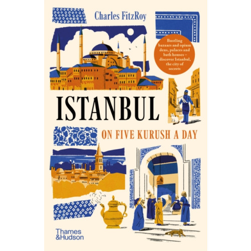 Thames & Hudson Ltd Istanbul on Five Kurush a Day (häftad, eng)