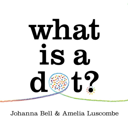 Thames and Hudson (Australia) Pty Ltd What is a Dot? (inbunden, eng)