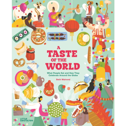 Die Gestalten Verlag A Taste of the World (New Edition) (inbunden, eng)