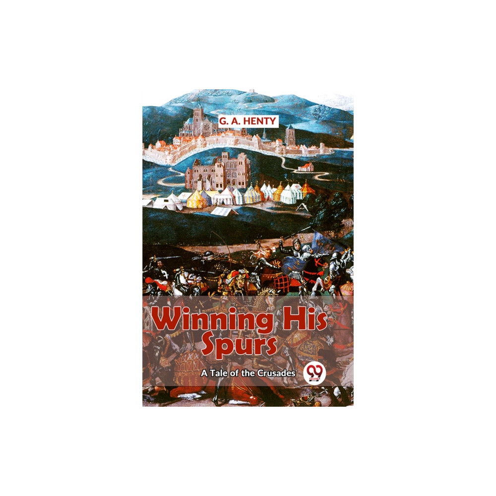 Produktbild för Winning His Spurs a Tale of the Crusades (häftad, eng)