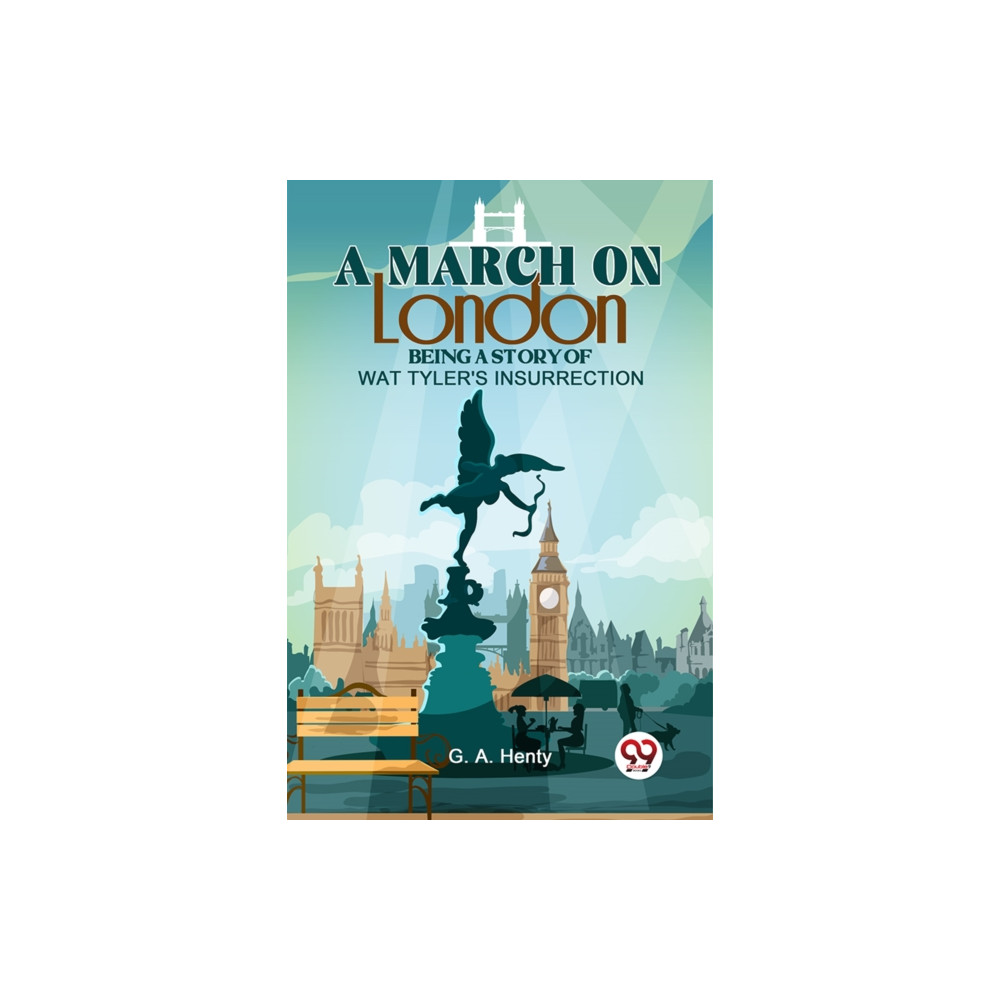 Produktbild för A March on London Being a Story of Wat Tyler's Insurrection (häftad, eng)