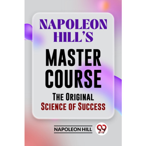 Double 9 Books LLP Napoleon Hill?S Master Course the Original Science of Success (häftad, eng)