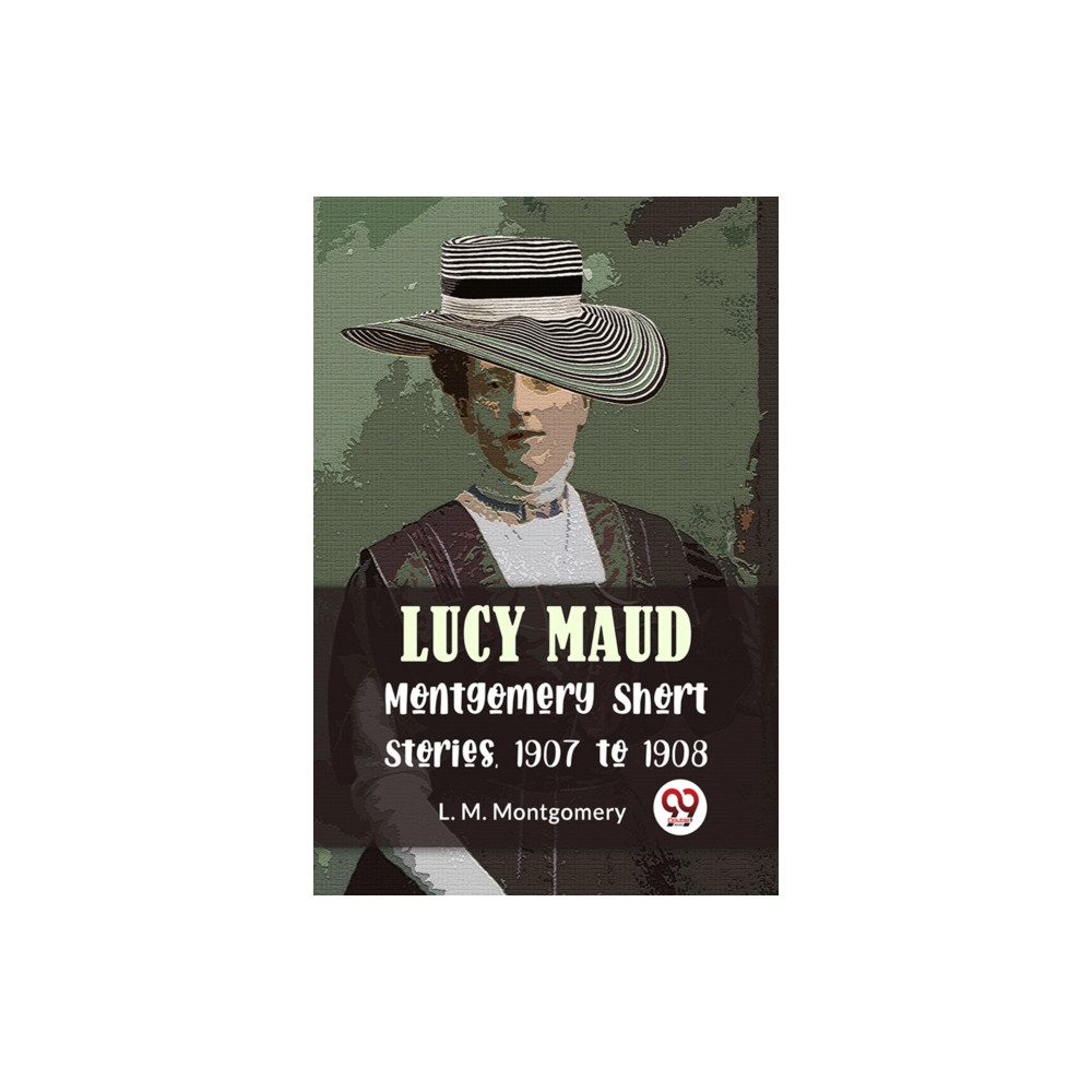 Produktbild för Lucy Maud Montgomery Short Stories, 1907 to 1908 (häftad, eng)