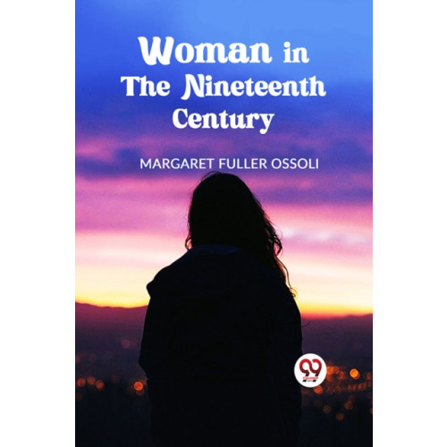 Double 9 Books LLP Woman in the Nineteenth Century (häftad, eng)