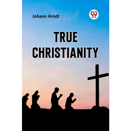 Double 9 Books LLP True Christianity (häftad, eng)