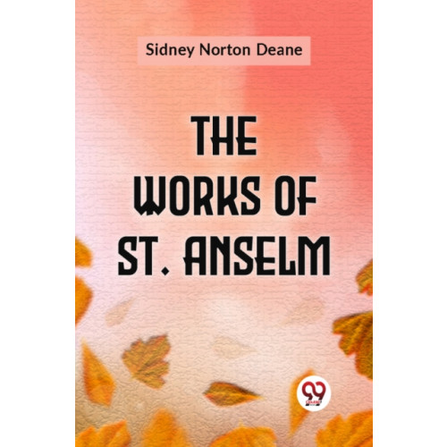 Double 9 Books LLP The Works of St. Anselm (häftad, eng)