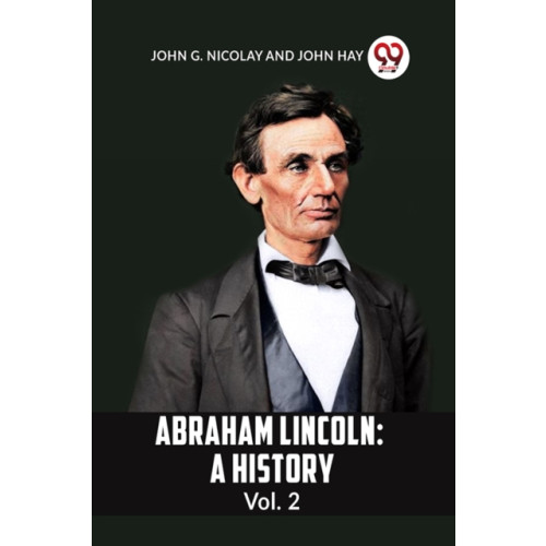 Double 9 Books LLP ABRAHAM LINCOLN Vol.2A HISTORY (Edition2023) (häftad, eng)