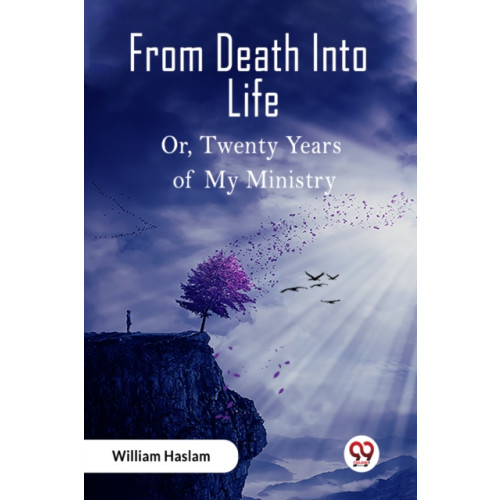 Double 9 Books LLP From Death Into LifeOr Twenty Years of My Ministry (Edition2023) (häftad, eng)