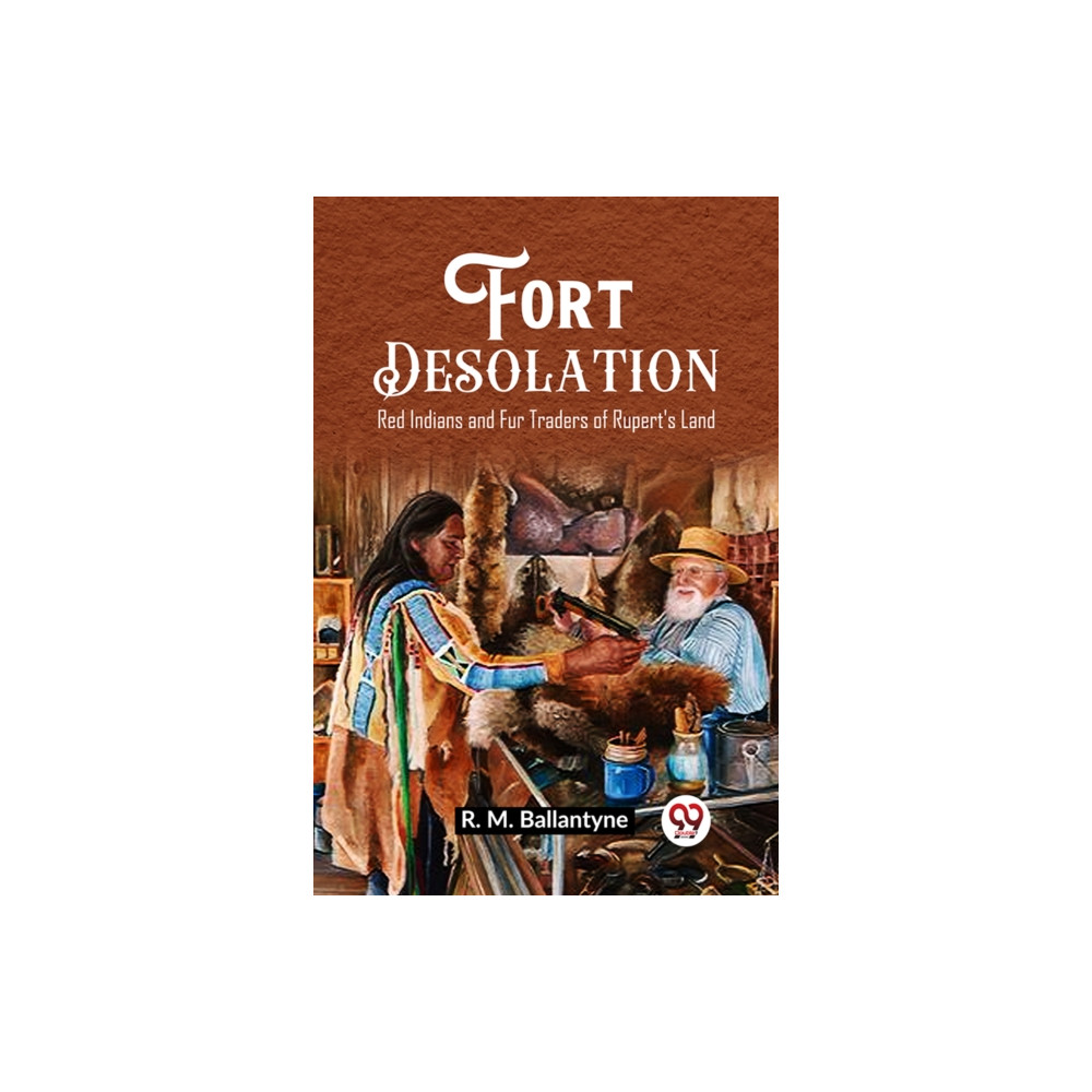 Produktbild för Fort DesolationRed Indians and Fur Traders of Rupert's Land (Edition2023) (häftad, eng)