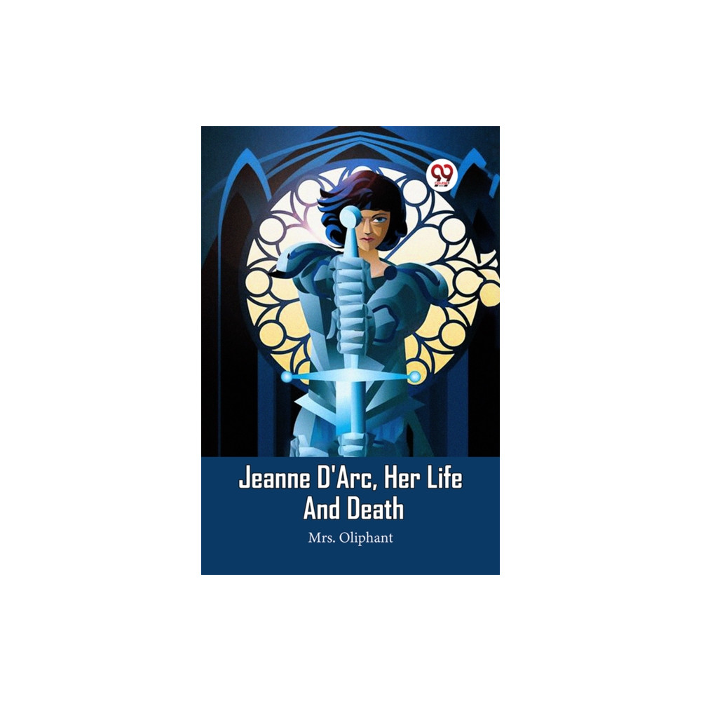 Produktbild för Jeanne D'Arc, Her Life And Death (Edition2023) (häftad, eng)