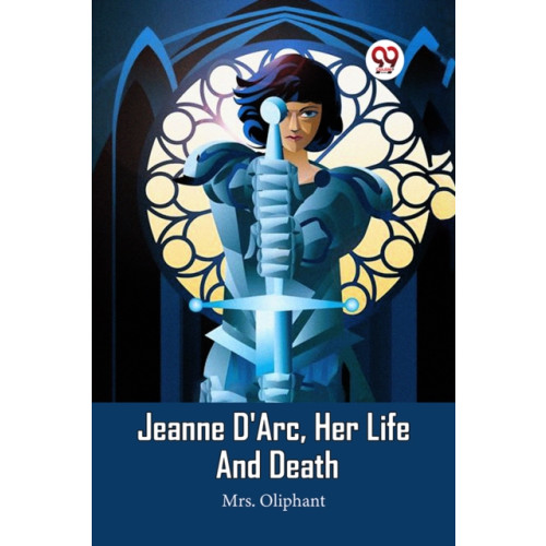 Double 9 Books LLP Jeanne D'Arc, Her Life And Death (Edition2023) (häftad, eng)