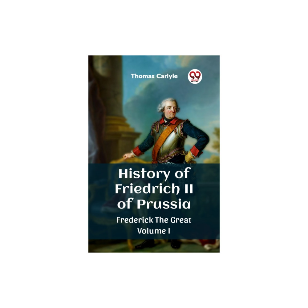 Produktbild för History of Friedrich II of PrussiaFrederick The Great Volume I (Edition2023) (häftad, eng)