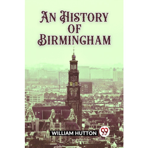 Double 9 Books LLP An History of Birmingham (Edition2023) (häftad, eng)