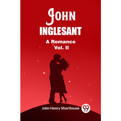 Double 9 Books LLP John InglesantA Romance Vol. II (Edition2023) (häftad, eng)