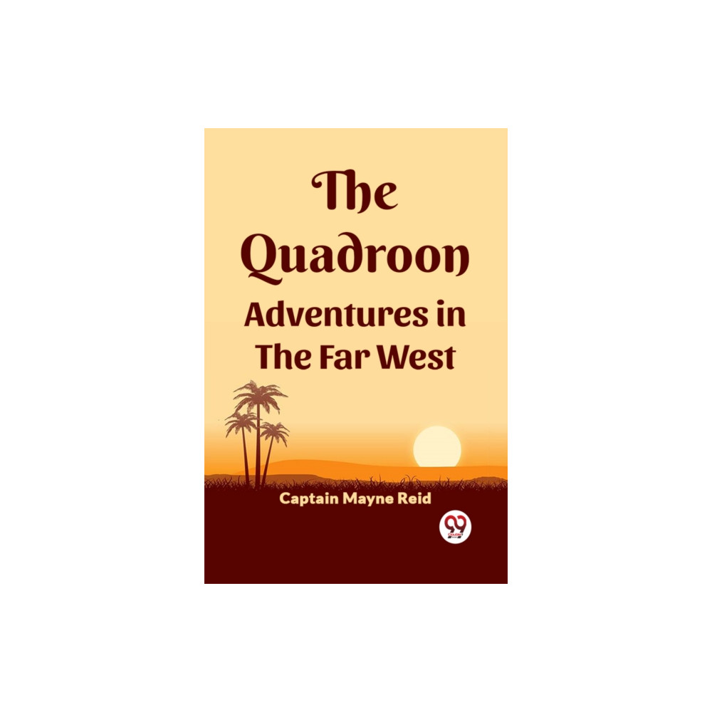 Produktbild för The Quadroon Adventures In The Far West (häftad, eng)