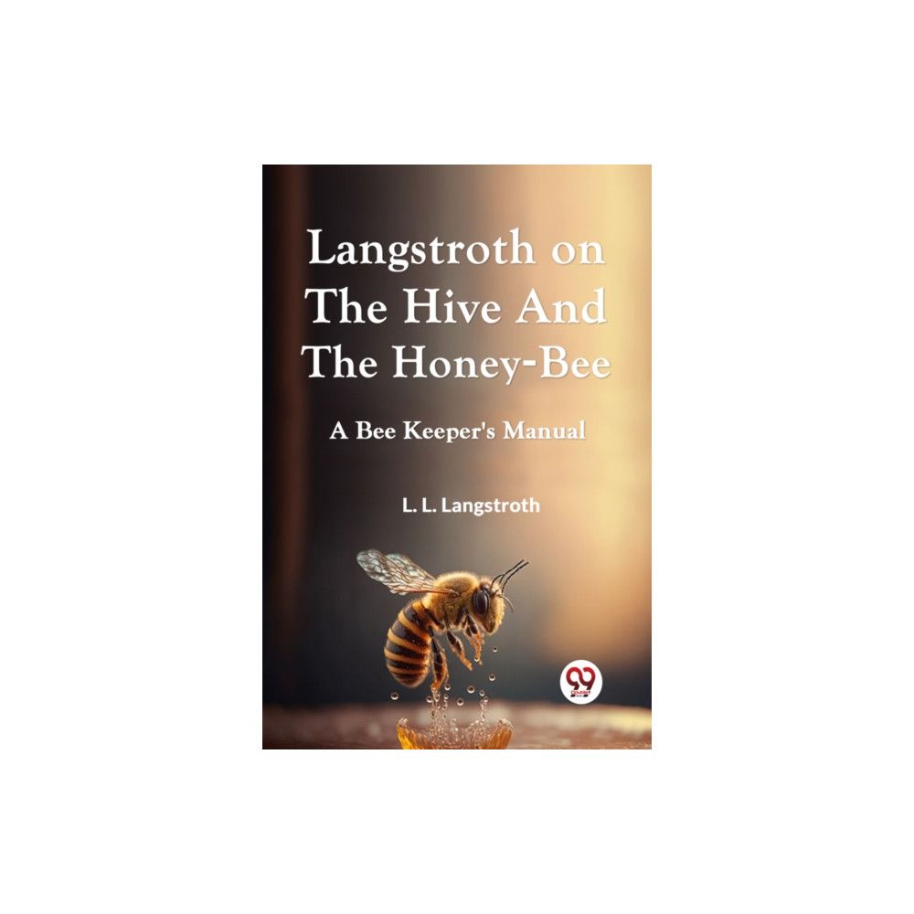 Produktbild för Langstroth on the Hive and the Honey-Bee  a Bee Keeper's Manual (häftad, eng)