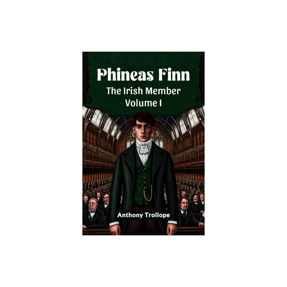 Produktbild för Phineas FinnThe Irish Member Volume I (Edition2024) (häftad, eng)