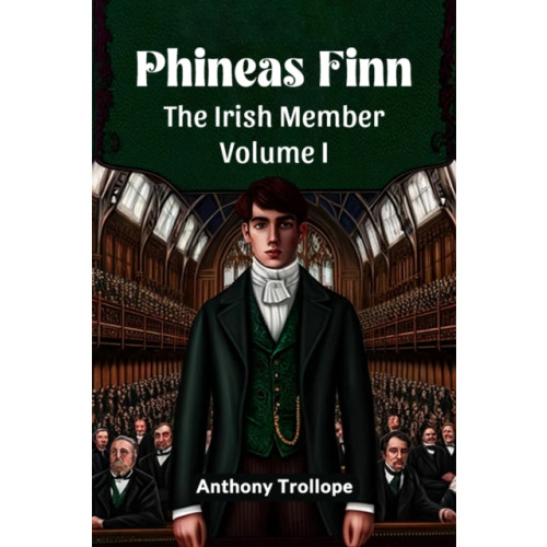 Double 9 Books LLP Phineas FinnThe Irish Member Volume I (Edition2024) (häftad, eng)