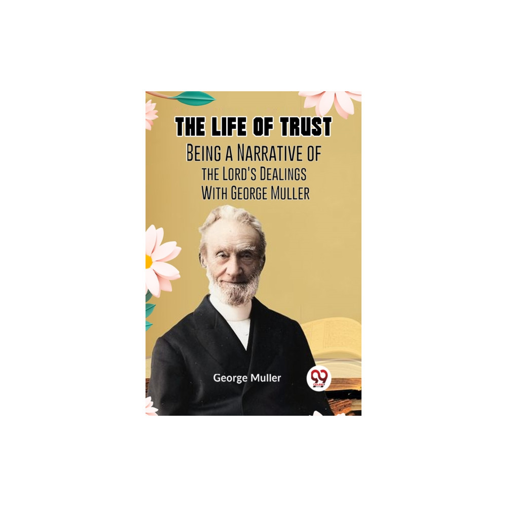 Produktbild för The Life of TrustBeing a Narrative of the Lord's Dealings With George Muller (Edition2023) (häftad, eng)