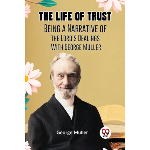 Double 9 Books LLP The Life of TrustBeing a Narrative of the Lord's Dealings With George Muller (Edition2023) (häftad, eng)