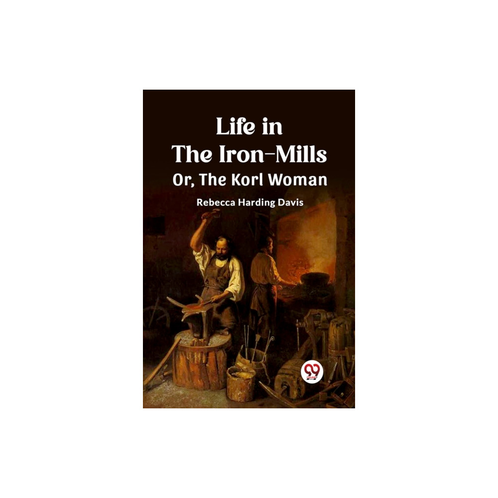 Produktbild för Life in the Iron-MillsOr, The Korl Woman (Edition2023) (häftad, eng)