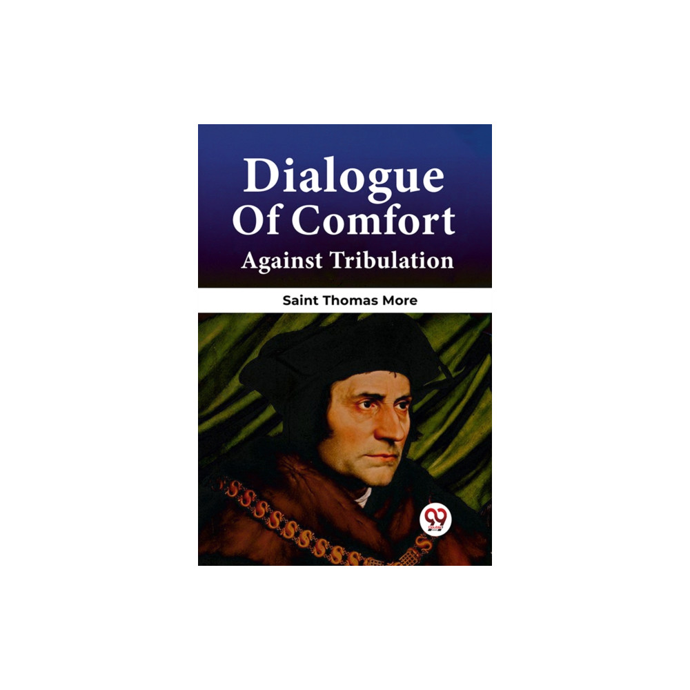 Produktbild för Dialogue Of Comfort Against Tribulation (häftad, eng)
