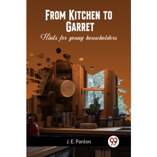 Double 9 Books LLP From Kitchen to GarretHints for young householders (Edition2023) (häftad, eng)