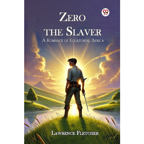 Double 9 Books LLP Zero the Slaver a Romance of Equatorial Africa (häftad, eng)