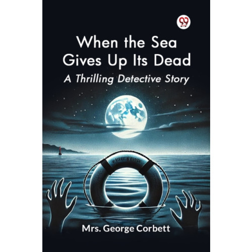 Double 9 Books LLP When the Sea Gives Up its Dead a Thrilling Detective Story (häftad, eng)
