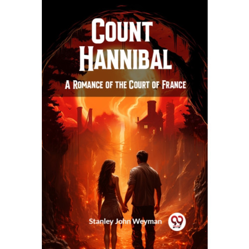 Double 9 Books LLP Count HannibalA Romance of the Court of France (Edition2024) (häftad, eng)