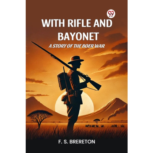 Double 9 Books LLP With Rifle and Bayonet a Story of the Boer War (häftad, eng)