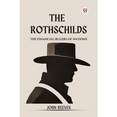 Double 9 Books LLP The Rothschilds the Financial Rulers of Nations (häftad, eng)