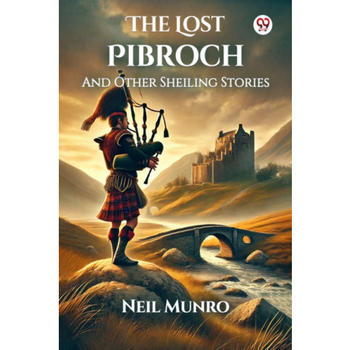 Double 9 Books LLP The Lost PibrochAnd Other Sheiling Stories (Edition1) (häftad, eng)