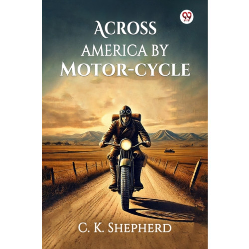 Double 9 Books LLP Across America by Motor-cycle (Edition1) (häftad, eng)