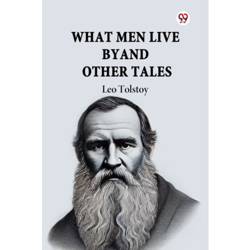 Double 9 Books LLP What Men Live by and Other Tales (häftad, eng)