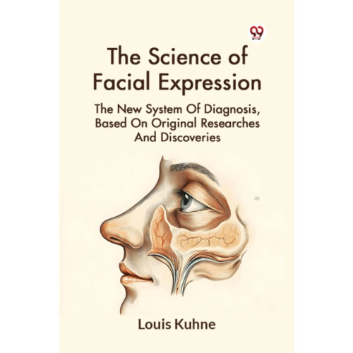 Double 9 Books LLP The Science of Facial Expression the New System of Diagnosis, Based on Original Researches and Discoveries (häftad, eng)