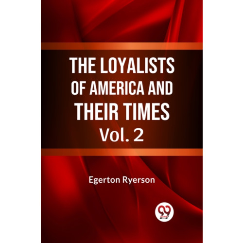 Double 9 Books LLP The Loyalists of America and Their Times (häftad, eng)