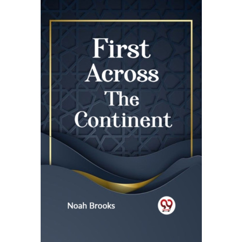 Double 9 Books LLP First Across the Continent (häftad, eng)