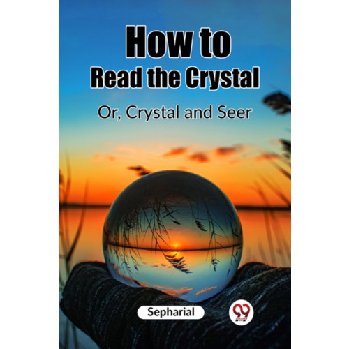 Double 9 Books LLP How to Read the CrystalOr, Crystal and Seer (Edition2023) (häftad, eng)
