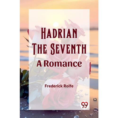 Double 9 Books LLP Hadrian the SeventhA Romance (Edition2023) (häftad, eng)