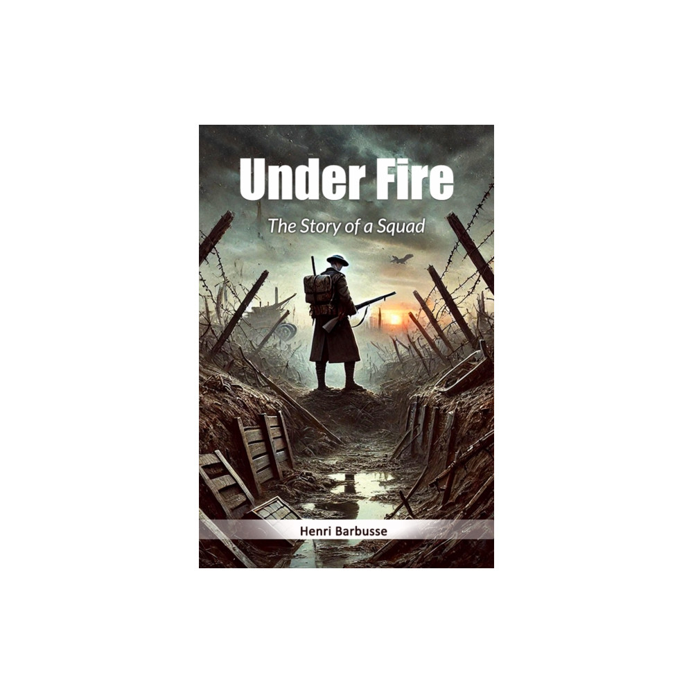 Produktbild för Under FireThe Story of a Squad (Edition2024) (häftad, eng)