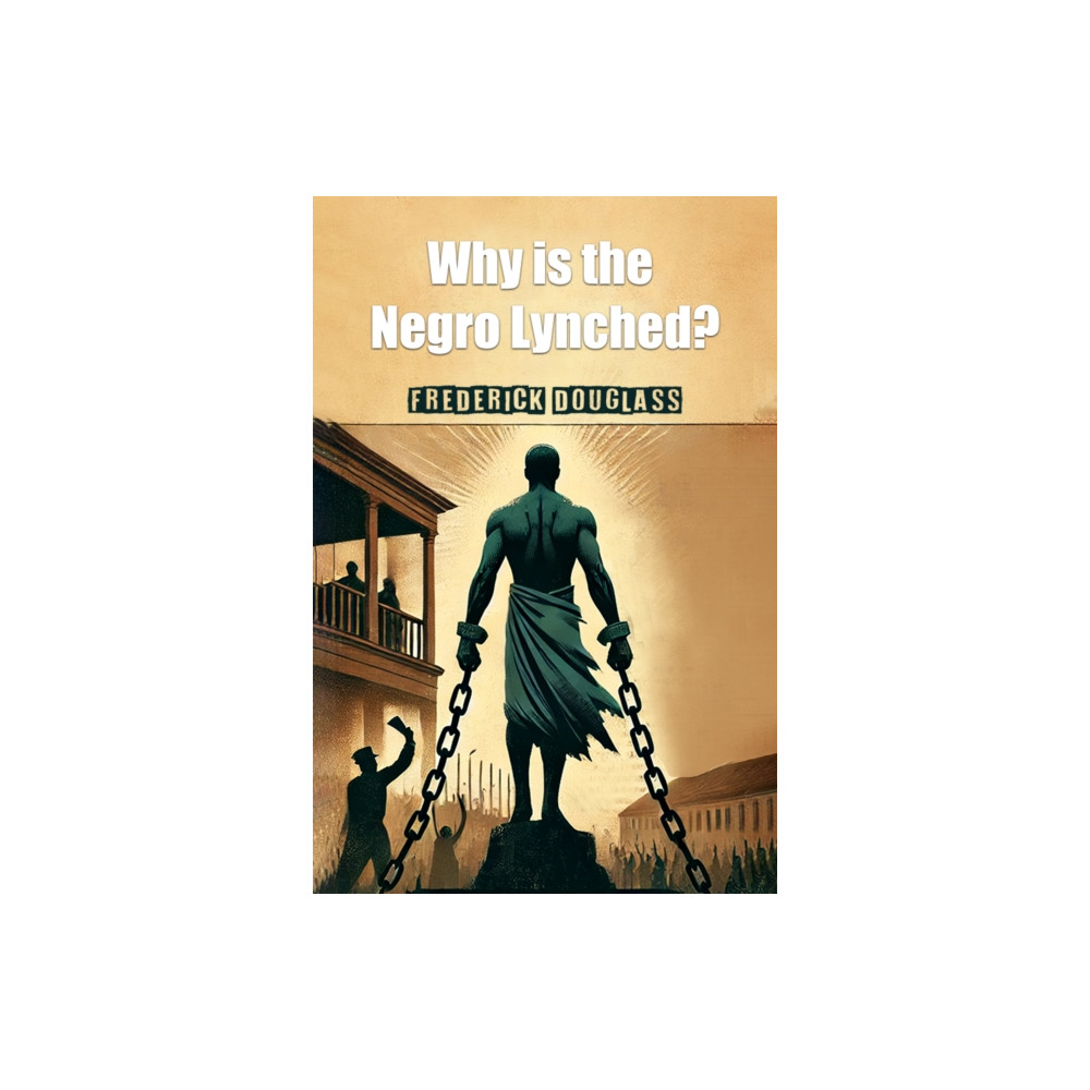 Produktbild för Why is the Negro Lynched? (Edition2024) (häftad, eng)