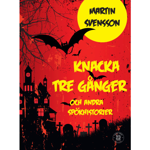 Martin Svensson Knacka tre gånger : spökhistorier för barn (bok, kartonnage)