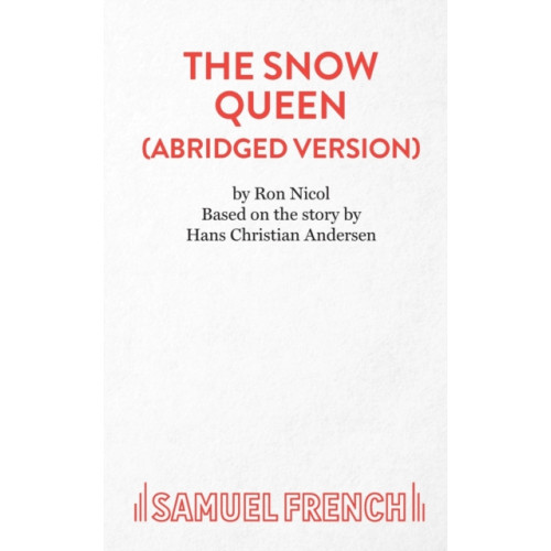 Samuel French Ltd The Snow Queen (Abridged) (häftad, eng)