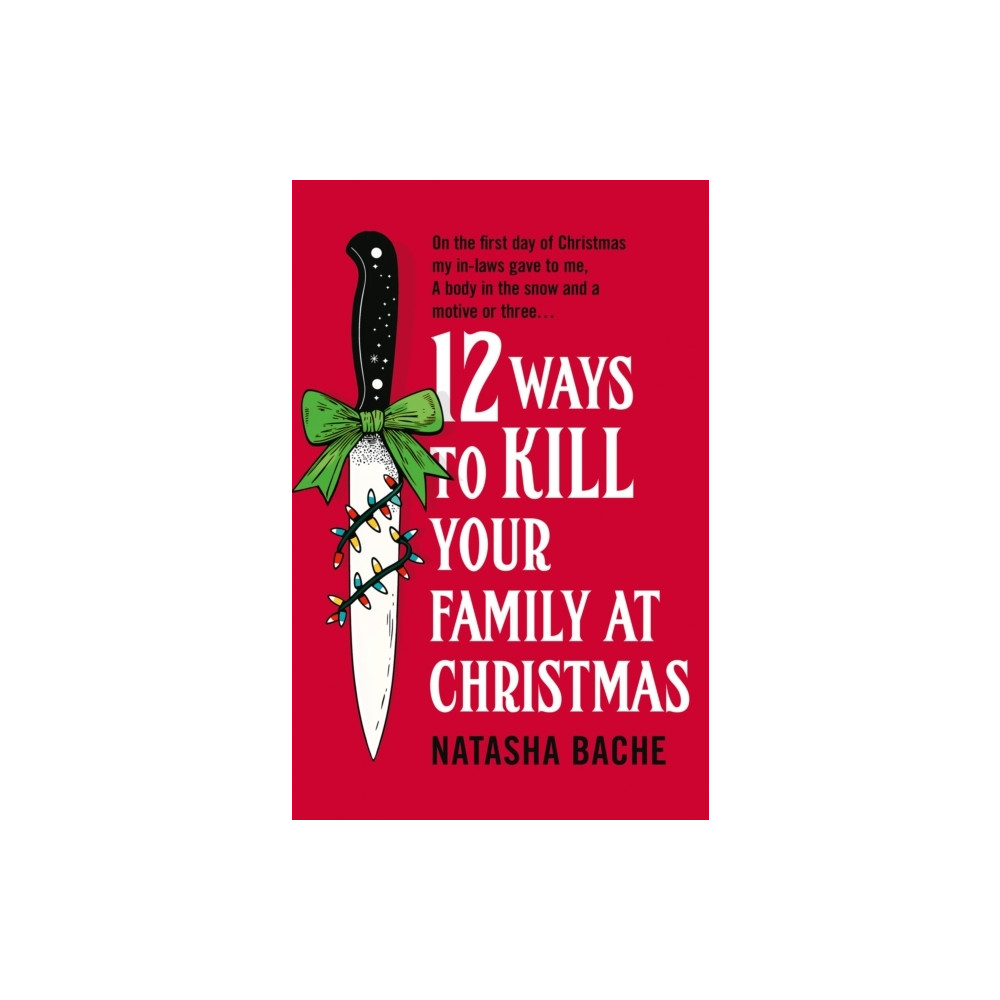 Produktbild för 12 Ways to Kill Your Family at Christmas (häftad, eng)