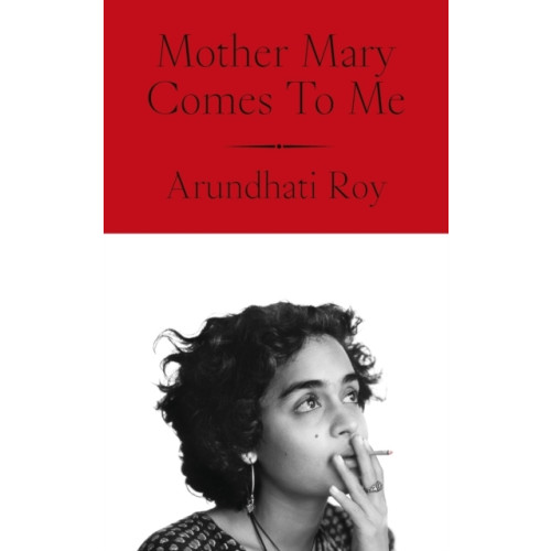 Arundhati Roy Mother Mary Comes to Me (häftad, eng)