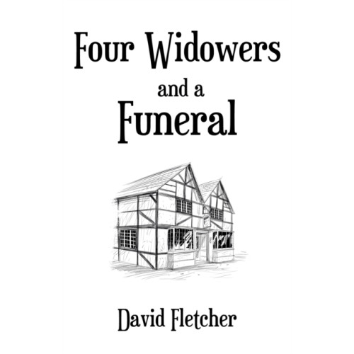 Troubador Publishing Four Widowers and a Funeral (häftad, eng)