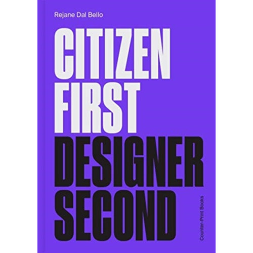 Counter-Print Citizen First, Designer Second (häftad, eng)