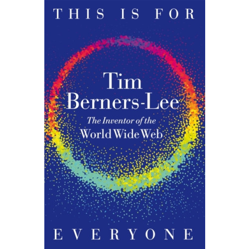 Tim Berners-Lee This is For Everyone (häftad, eng)