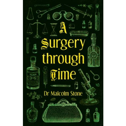 Troubador Publishing A Surgery through Time (häftad, eng)